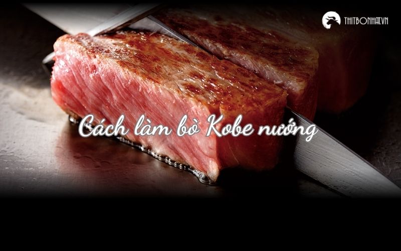 Cách làm bò Kobe nướng