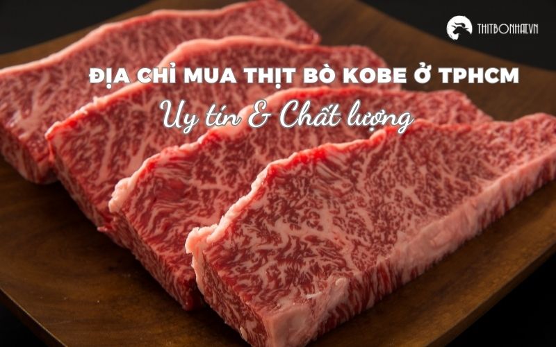 Địa chỉ mua bò Kobe ở TPHCM