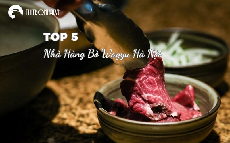 Nhà hàng bò Wagyu Hà Nội