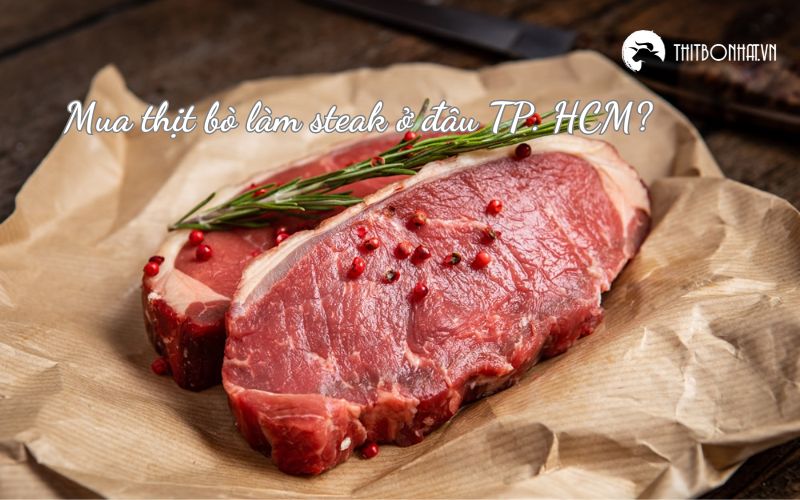 mua thịt bò làm steak ở đâu tphcm