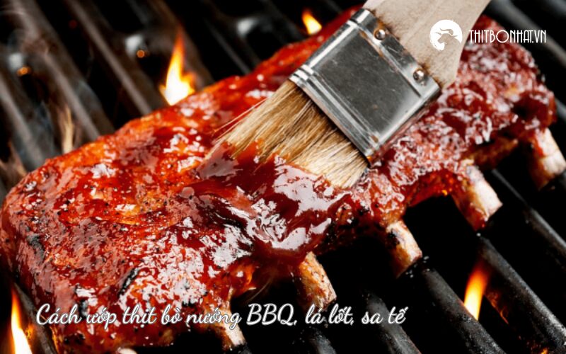 Cách ướp thịt bò nướng BBQ, lá lốt, sa tế siêu ngon